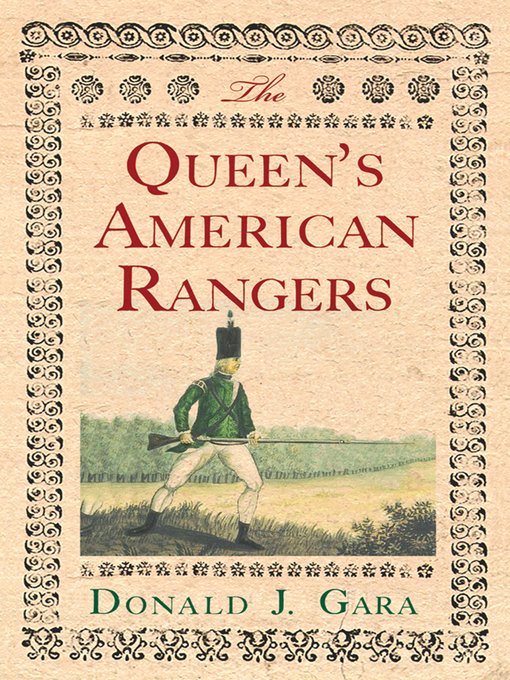 Title details for The Queen's American Rangers by Donald J. Gara - Wait list
